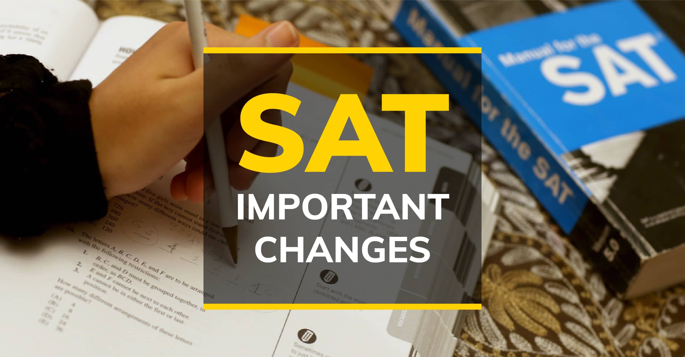 SAT: Important Changes